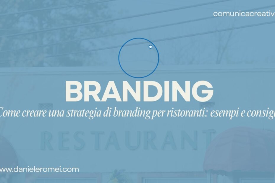 Strategia di branding per ristoranti: identità visiva e comunicazione efficace.